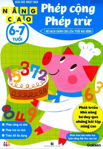 Giáo Dục Nhật Bản - Phép Cộng Phép Trừ Nâng Cao (Tuổi 6-7) - Gakken