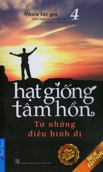 Hạt Giống Tâm Hồn - Tập 4: Từ Những Điều Bình Dị - Nhiều tác giả