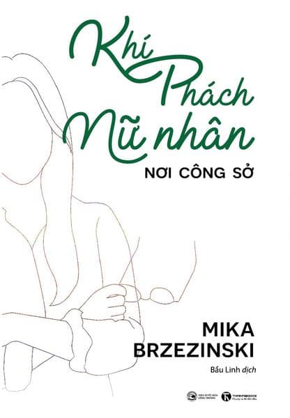 Khí Phách Nữ Nhân Nơi Công Sở - Mika Brezinski
