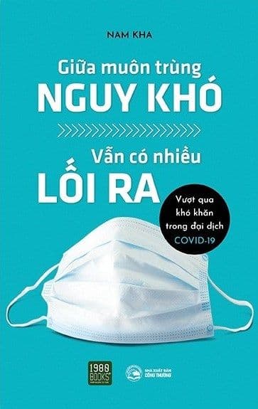 Giữa Muôn Trùng Nguy Khó Vẫn Có Nhiều Lối Ra
