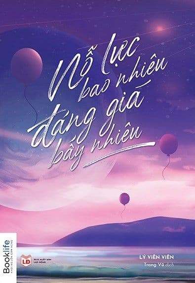Nỗ Lực Bao Nhiêu Đáng Giá Bấy Nhiêu - Lý Viên Viên