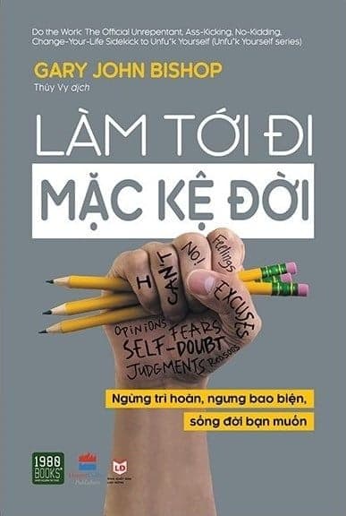 Làm Tới Đi Mặc Kệ Đời