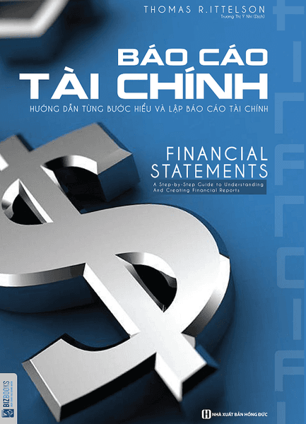 Báo Cáo Tài Chính - Hướng Dẫn Từng Bước Để Hiểu Và Lập Báo Cáo Tài Chính - Chinh Ba