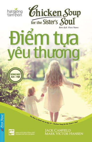 Chicken Soup For The Sister's Soul - Điểm Tựa Yêu Thương (Song Ngữ) - Việt Chi
