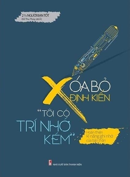 Xóa Bỏ Định Kiến "Tôi Có Trí Nhớ Kém" - Kiến Minh
