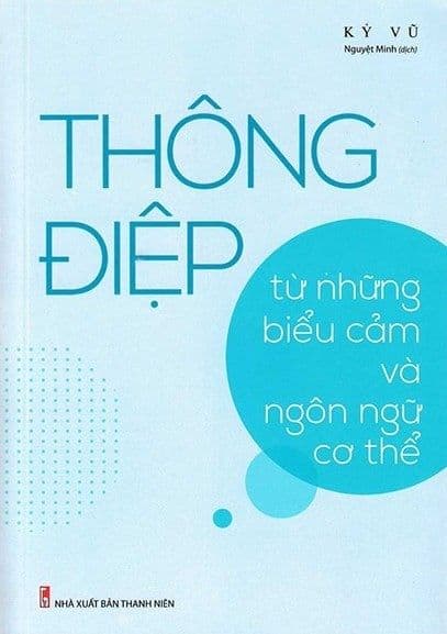 Thông Điệp Từ Những Biểu Cảm Và Ngôn Ngữ Cơ Thể - Vũ Kỳ