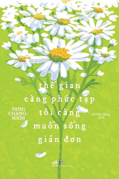 Thế Gian Càng Phức Tạp Tôi Càng Muốn Sống Giản Đơn - Lê Thị Hằng