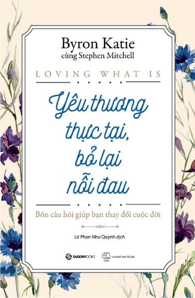 Yêu Thương Thực Tại, Bỏ Lại Nỗi Đau - Byron Katie