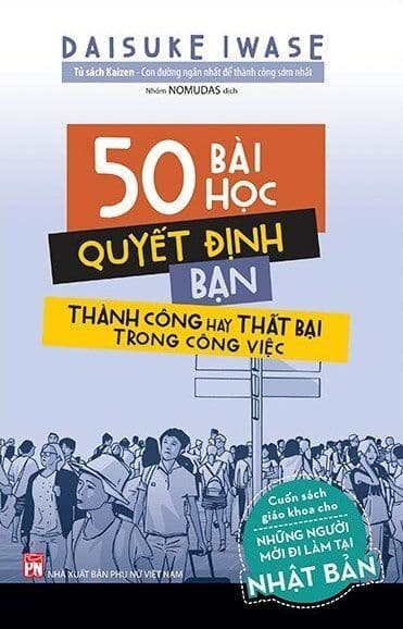 50 Bài Học Quyết Định Bạn Thành Công Hay Thất Bại Trong Công Việc - Daisuke Iwase