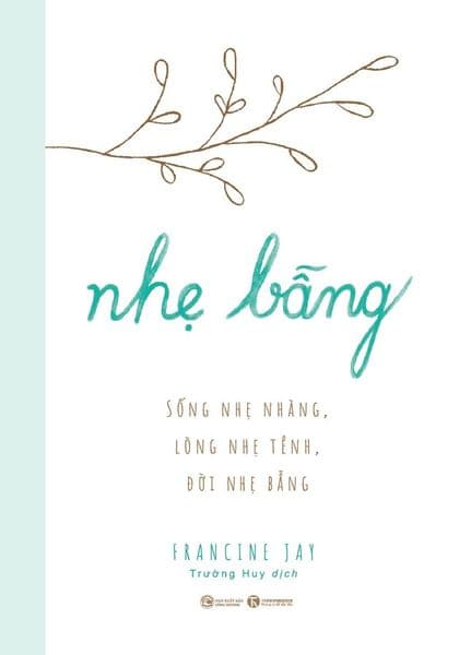 Nhẹ Bẫng - Sống Nhẹ Nhàng, Lòng Nhẹ Tênh, Đời Nhẹ Bẫng - Long