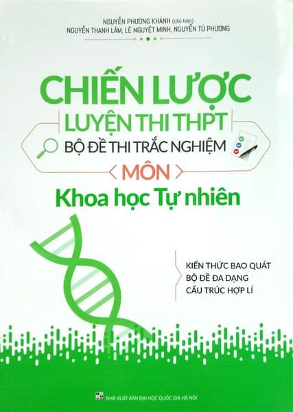 Chiến Lược Luyện Thi THPT - Bộ Đề Thi Trắc Nghiệm Môn Khoa Học Tự Nhiên - Nhiều tác giả