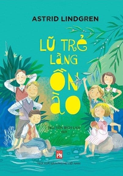 Lũ Trẻ Ở Làng Ồn Ào - Astrid Lindgren