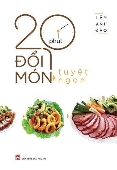 20 Phút Đổi Món Tuyệt Ngon - Lâm Anh Đào