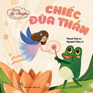 Chiếc Đũa Thần - Thanh Tâm