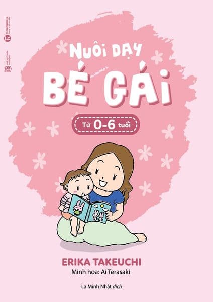 Nuôi Dạy Bé Gái Từ 0 Đến 6 Tuổi - Erika Takeuchi