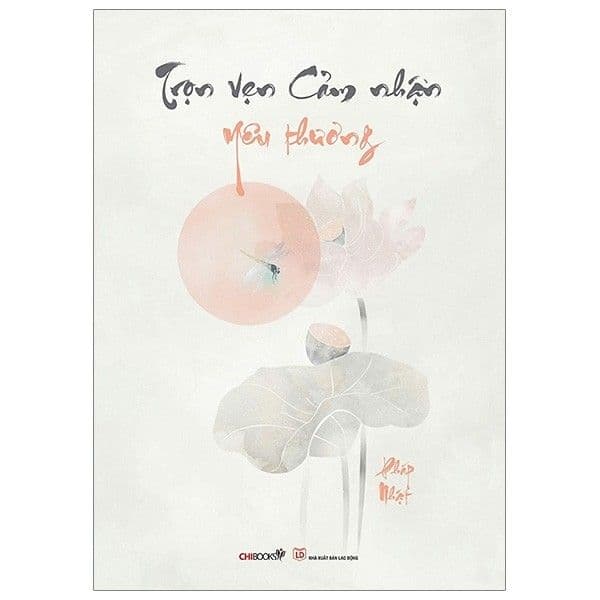 Trọn Vẹn Cảm Nhận Yêu Thương - Pháp Nhật