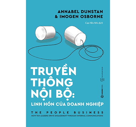 Truyền Thông Nội Bộ: Linh Hồn Của Doanh Nghiệp - Saigon Books