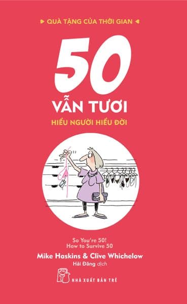 50 Vẫn Tươi - Hiểu Người Hiểu Đời - Clive Whichelow & Mike Haskins