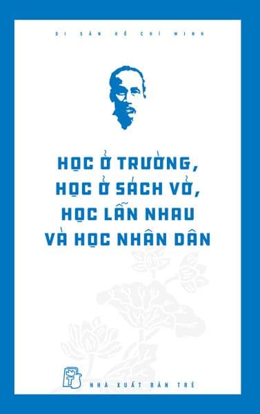 Học Ở Trường, Học Ở Sách Vở, Học Lẫn Nhau Và Học Nhân Dân - Minh