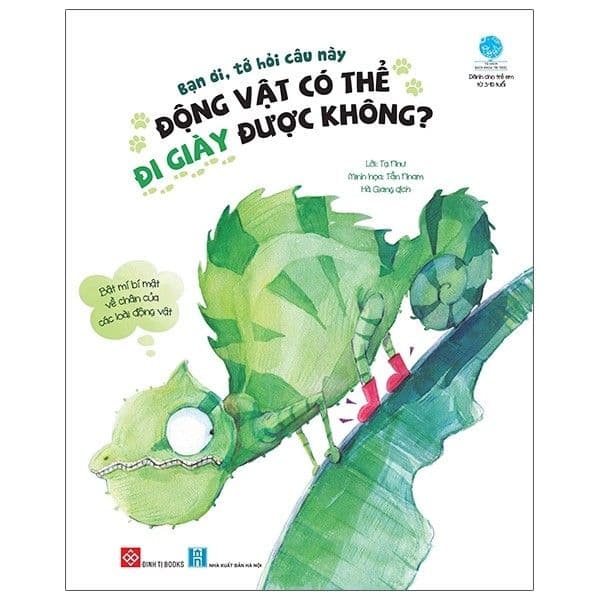 Bạn Ơi, Tớ Hỏi Câu Này/ Động Vật Có Thể Đi Giày Được Không? - Tạ Như