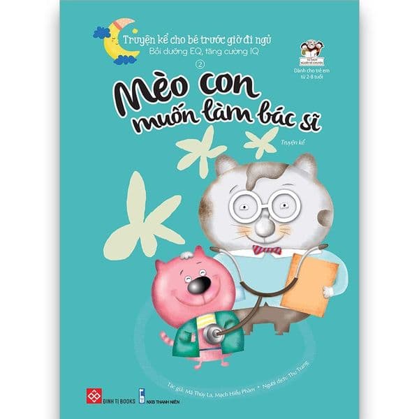 Truyện Kể Cho Bé Trước Giờ Đi Ngủ - Mèo Con Muốn Làm Bác Sĩ - Di Di