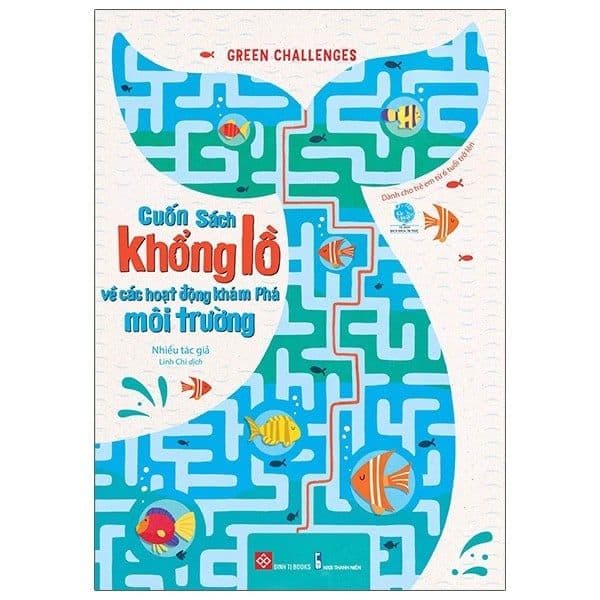 Green Challenges - Cuốn Sách Khổng Lồ Về Các Hoạt Động Khám Phá Môi Trường - Nhiều tác giả