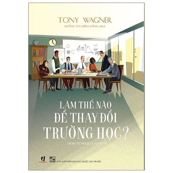Làm Thế Nào Để Thay Đổi Trường Học? - Tony Wagner