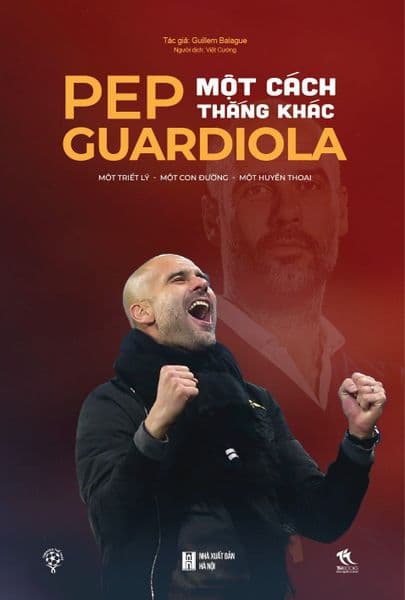 Pep Guardiola - Một Cách Thắng Khác - Guillem Balague