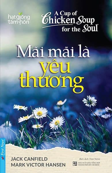 Hạt Giống Tâm Hồn - Mãi Mãi Là Yêu Thương - First News