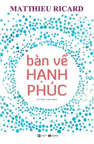 Bàn Về Hạnh Phúc - Matthieu Ricard