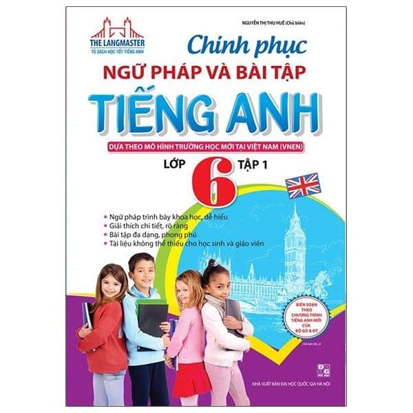 The Langmaster - Chinh Phục Ngữ Pháp Và Bài Tập Tiếng Anh Lớp 6 - Tập 1 - Chinh Ba