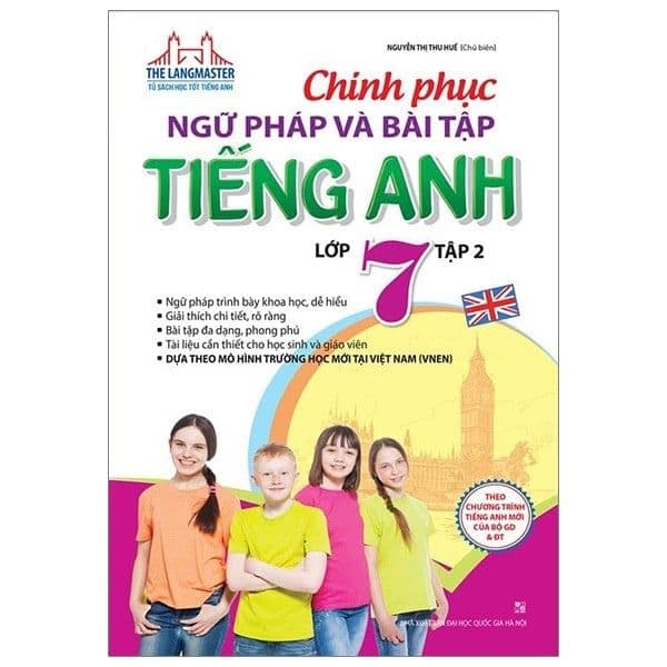 The Langmaster - Chinh Phục Ngữ Pháp Và Bài Tập Tiếng Anh Lớp 7 - Tập 2 - Chinh Ba
