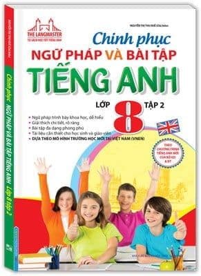 The Langmaster - Chinh Phục Ngữ Pháp Và Bài Tập Tiếng Anh - Lớp 8 - Tập 2 - Chinh Ba