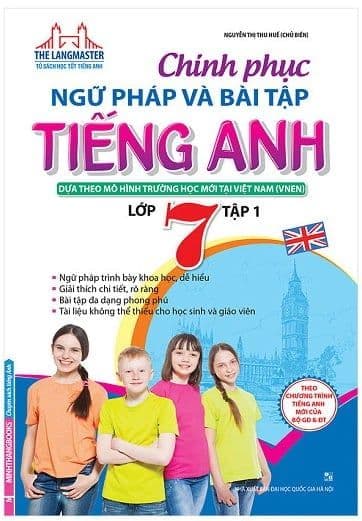 Chinh Phục Ngữ Pháp Và Bài Tập Tiếng Anh Lớp 7 - Tập 1 - Chinh Ba