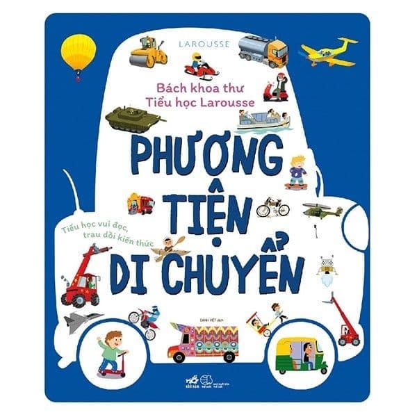 Bách Khoa Thư Tiểu Học Larousse - Phương Tiện Di Chuyển - Larousse