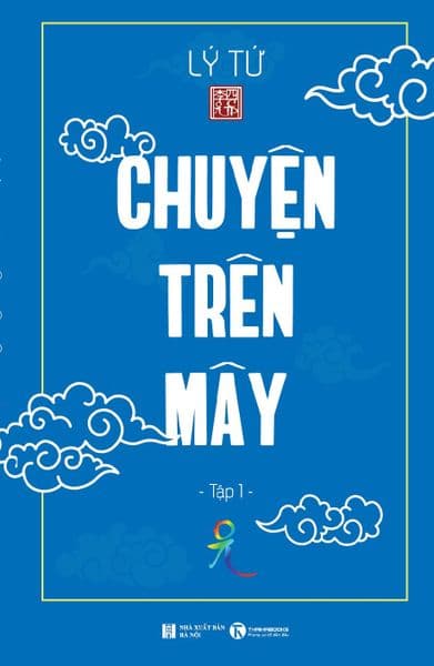 Chuyện Trên Mây - Tập 1 - Lý Tứ