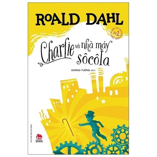 Charlie Và Nhà Máy Sô Cô La - Roald Dahl