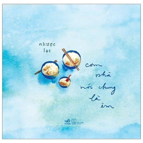 Cơm Nhà Nói Chung Là Êm - Nhược Lạc