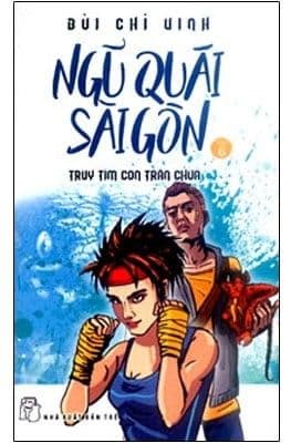 Ngũ Quái Sài Gòn 06 - Truy Tìm Con Trăn Chúa - Go
