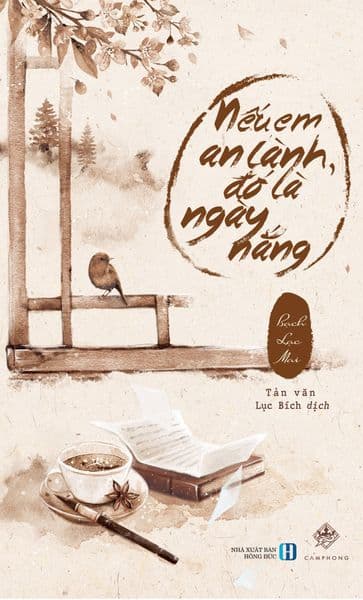 Nếu Em An Lành, Đó Là Ngày Nắng (Bìa Mềm) - Lục Bích