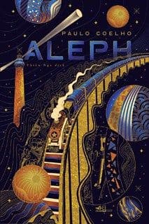 Aleph- Một Chuyến Hành Hương Của Chàng Santiago Trong Đời Thực - Paulo Coelho