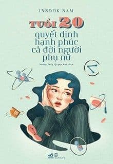Tuổi 20 Quyết Định Hạnh Phúc Cả Đời Người Phụ Nữ - Hạ