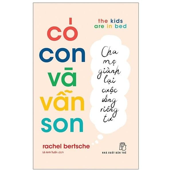Có Con Và Vẫn Son: Cha Mẹ Giành Lại Cuộc Sống Riêng Tư - The Kids Are In Bed - Chà