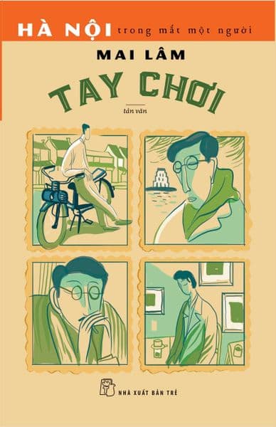 Hà Nội Trong Mắt Một Người - Tay Chơi - Mai Lâm