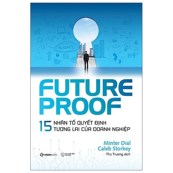 Futureproof - 15 Nhân Tố Quyết Định Tương Lai Của Doanh Nghiệp - Saigon Books