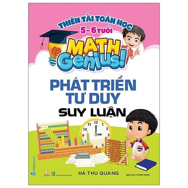 Thiên Tài Toán Học (5 - 6 Tuổi) - Phát Triển Tư Duy Suy Luận - Hà Thu Quang