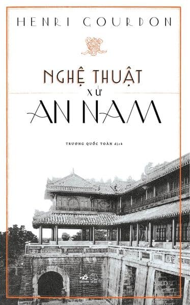 Nghệ Thuật Xứ An Nam ( Bìa Cứng) - An
