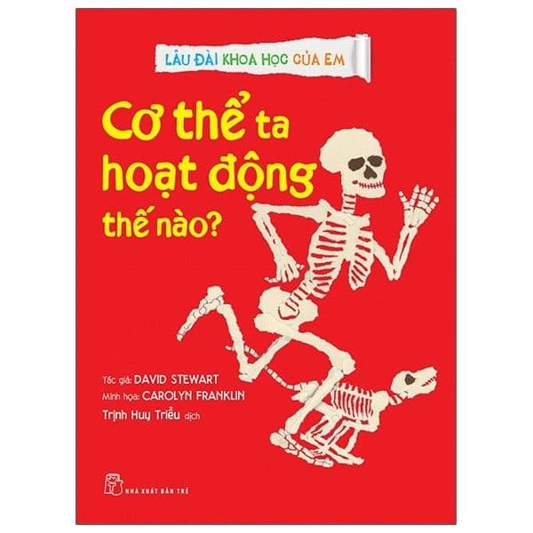 Lâu Đài Khoa Học Của Em - Cơ Thể Ta Hoạt Động Thế Nào? - David Stewart