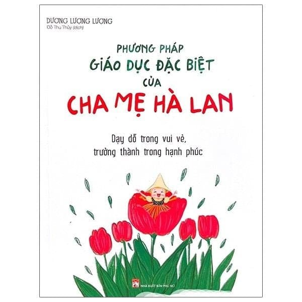 Phương Pháp Giáo Dục Đặc Biệt Của Cha Mẹ Hà Lan - Minh Hà