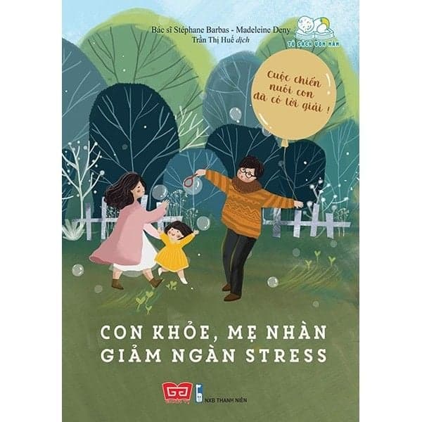 Con Khỏe, Mẹ Nhàn, Giảm Ngàn Stress - Bác sĩ Stéphane Barbas